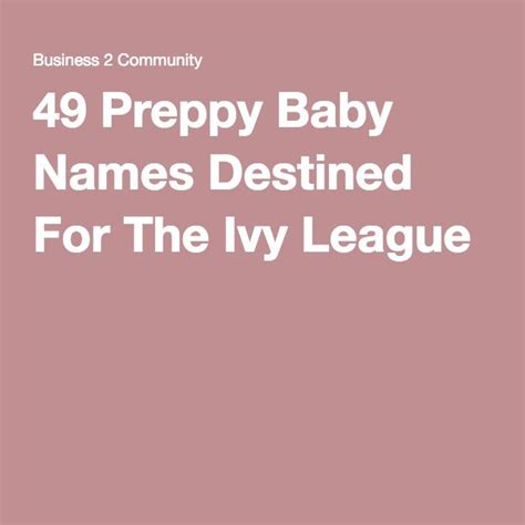 49 Preppy Baby Names Destined For The Ivy League [Ranked by Actual .